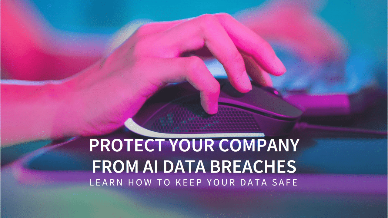 Ai Data Breaches are Rising! Here'S How to Protect Your Company